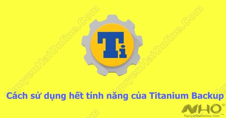 Su-Dung-Het-Cac-Tinh-nang-Titanium-Backup